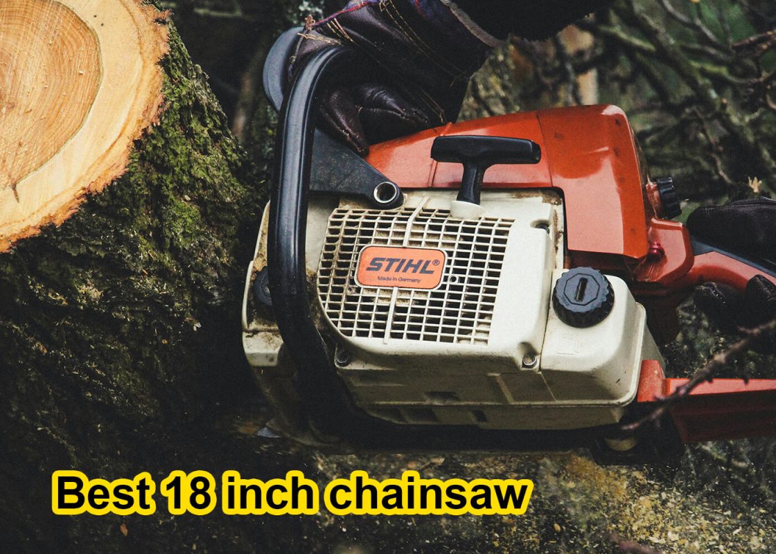 Best 18 inch chainsaw